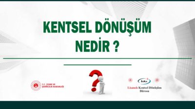 KENTSEL DÖNÜŞÜM NEDİR?