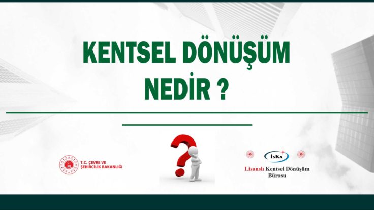 KENTSEL DÖNÜŞÜM NEDİR?