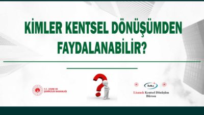KİMLER KENTSEL DÖNÜŞÜMDEN FAYDALANABİLİR?